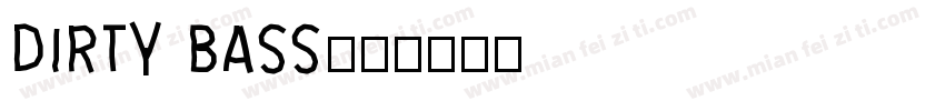 DIRTY BASS字体转换